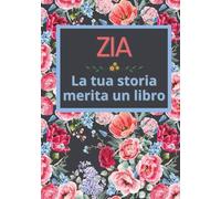 Zia, la tua storia merita un libro: Album di ricordi da completare in 52 settimane per raccontare la sua vita e trasmettere ricordi - Ideale per Natale, compleanni e regali speciali