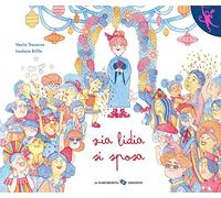 Zia Lidia si sposa. Ediz. a colori