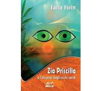 Zia Priscilla e l’enigma degli occhi verdi