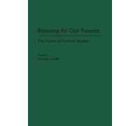 Ziauddin Sardar Rescuing All Our Futures (Tascabile)