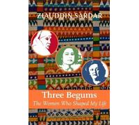 Ziauddin Sardar Three Begums (Tascabile)