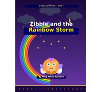 Zibble and the Rainbow Storm: A Children's Picture Book About Courage