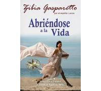 Zibia Gasparetto Por El Espíritu Lucius Abriéndose a la Vida (Tascabile)