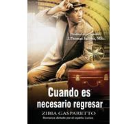 Zibia Gasparetto Por El Espíritu Lucius Cuando es necesario regresar (Tascabile)
