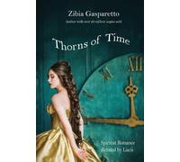 Zibia Gasparetto The Spirit Lucius Thorns of time (Tascabile)
