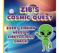 Zib's Cosmic Quest: Every Zibbian needs a Zibbylicious Snack!