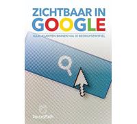 Zichtbaar in Google: Haal klanten binnen via je bedrijfsprofiel