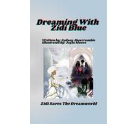 Zidi Saves the Dreamworld: Dreaming With Zidi Blue