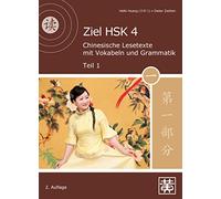Ziel HSK 4: Chinesische Lesetexte mit Vokabeln und Grammatik - Teil 1