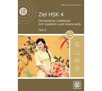Ziel HSK 4: Chinesische Lesetexte mit Vokabeln und Grammatik - Teil 2
