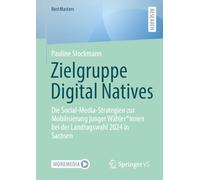 Zielgruppe Digital Natives: Die Social-media-strategien Zur Mobilisierung Junger Wähler*innen Bei Der Landtagswahl 2024 in Sachsen