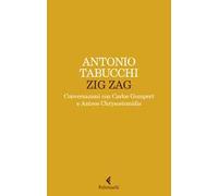 Zig zag. Conversazioni con Carlos Gumpert e Anteos Chrysostomidis