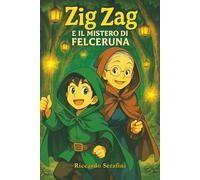 ZIG ZAG E IL MISTERO DI FELCERUNA