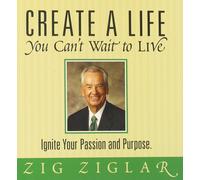 Zig Ziglar Create a Life You Can't Wait to Live (Copertina rigida)