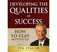 Zig Ziglar Developing the Qualities of Success (Tascabile) How to Stay Motivated