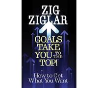 Zig Ziglar Goals Take You to The Top (Tascabile)