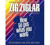 Zig Ziglar How to Get What You Want (CD)