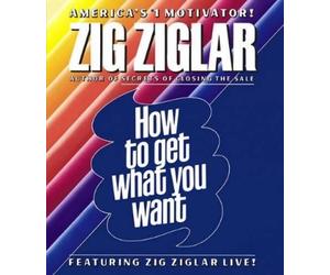 Zig Ziglar How to Get What You Want (CD)
