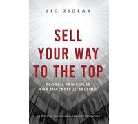 Zig Ziglar Sell Your Way to the Top (Tascabile)