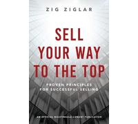 Zig Ziglar Sell Your Way to the Top (Tascabile)