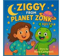 Ziggy from Planet Zonk: Heartwarming bedtime story| Ages 3-6 | 8.5" x 8.5" Book
