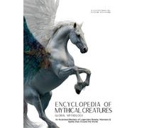 Ziggy Quinete Encyclopedia of Mythical Creatures - Global Myt (Copertina rigida)