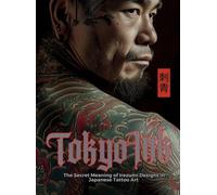 Ziggy Quinete Mayu Tokyo Ink The Secret Meaning of Irezumi De (Copertina rigida)
