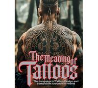 Ziggy Quinete The Meaning of Tattoos (Tascabile) Tattoo Art Collection