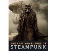 Ziggy Quinete The Past and Future of Steampunk (Tascabile)