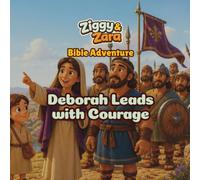 Ziggy & Zara Bible Adventure: Deborah Leads with Courage: A Christian Bible Story, Coloring, and Activity Book for Kids About Courage, Leadership, and Trusting God