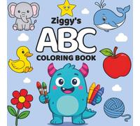 Ziggy's ABC Coloring Book: Learn the Alphabet A-Z with Ziggy | Big, Easy-to-Color Pictures | 8.5x8.5 inches, 78 pages | Perfect Gift for Toddlers, Letter Learning and Preschool Activity