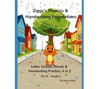 Ziggy's Phonics & Handwriting Foundations: Letter Sounds, Blends & Handwriting Practice, A to Z, Pre-K -- Grade 1