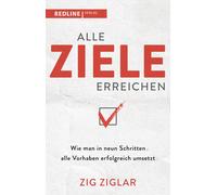 Ziglar Zig Phil Alle Ziele erreichen: Wie man in neun Schritten alle (Tascabile)