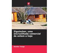 Ziguinchor, uma encruzilhada comercial de ontem a hoje