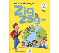 ZigZag+. Méthode de français. Niveau 2. Livre de l'élève. Per la Scuola elementare. Con CD-Audio