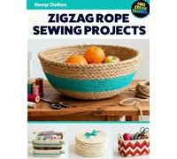 Zigzag Rope Sewing Projects: Illustrated guide to sewing rope bowls and baskets with step-by-step visuals, creative stitching, color transitions, decorative projects, shaping, finishing, and fixes.