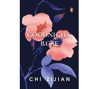 Zijian Chi Goodnight, Rose (Copertina rigida)