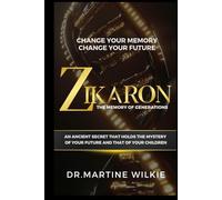 Zikaron : The memory of Generations: Change your memory, change your future