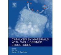 Zili Wu Catalysis by Materials with Well-Defined Structures (Copertina rigida)