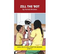 Zill The 'Bot Chapter Book: Decodable Chapter Book Series for Students Learning to Read. For Beginning Readers and Students with Dyslexia. (Step 2: Floss Rule-Double f, l, s, z): 9