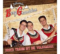 Zillertaler Berggranaten - Unser Traum Ist die Volksmusik