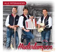 Zillertaler Haderlumpen - Alle Miteinander