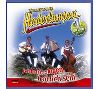 Zillertaler Haderlumpen - Jodeln,Singen,Fröhlich Sein