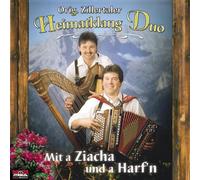 Zillertaler Heimatklang Duo,Orig. - Mit a Ziacha und a Harf'N
