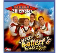 Zillertaler,Original - Jetzt Ballerts in Den Alpen