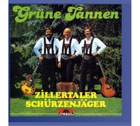 Zillertaler Schürzenjäger - Grüne Tannen