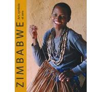 Zimbabwe. Art, symbole et sens. Ediz. a colori