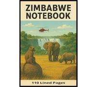 Zimbabwe Notebook: Travel Journal, Travelers Notebook, Travel Diary, Travel gifts for men and women, Vacation Journal, Zimbabwe lovers, 110 Lined pages, 6x9 Inches