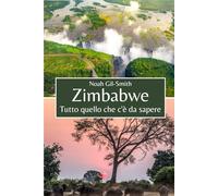 Zimbabwe: Tutto quello che c'è da sapere