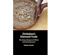 Zimbabwe's Diamond Trade: The State, Resource Politics and Development